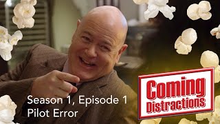 Coming Distractions: Pilot Error (Episode 1.01)