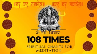 Om Namah Shivaya Chant 108 Times | Om Namah Shivaya Chant for Inner Peace and Meditation | Shiv