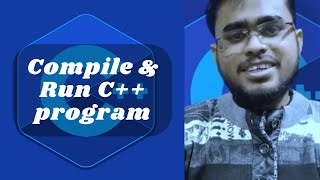 4.How to Compile and Run C++ (with or without Vs Code) | Learn With Me