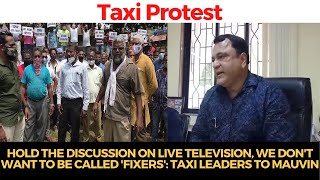 Hold the discussion on LIVE television, We don't want to be called 'Fixers': Taxi leaders to Mauvin