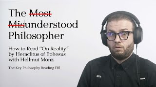 The Most Misunderstood Philosopher – How to Read “On Reality” by Heraclitus of Ephesus | KPR E01