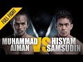 ONE: Full Fight | Muhammad Aiman vs. Hisyam Samsudin | Striking Showcase | September 2016