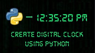 Python Project | Digital Clock In Python Tkinter
