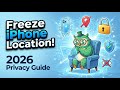 Freeze iPhone Location in Seconds (2026 Privacy Guide)