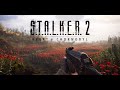 S T A L K E R  2: Heart of Chornobyl - Best Graphics Settings