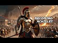 How Achilles Became a Legend: The True Story of the Greatest Warrior !