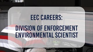 Careers at EEC: Environmental Scientist, Division of Enforcement