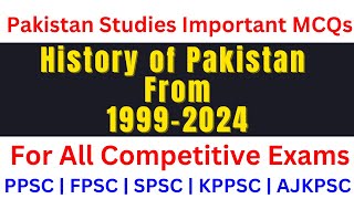 Pakistan History & Pakistan Affairs from 1999-2024 | Pakistan Studies & Indo Pak History Lectures