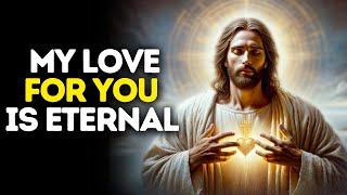 My Love For You is Eternal | God Says | God Message Today | Gods Message Now | God Message | God Say