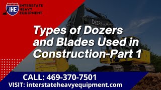 Types of Dozers and Blades Used in Construction - Part 1