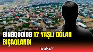 Bakıda dəhşətli hadisə | DİN məlumat yaydı