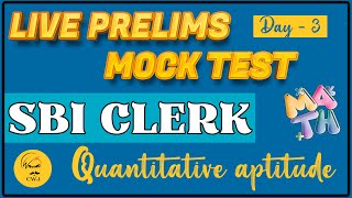 SBI CLERK PRELIMS LIVE MOCK TEST   | DAY - 3 | QUANTITATIVE APTITUDE | UPCOMING BANK EXAMS 2025