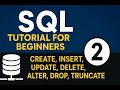 SQL Tutorial for Beginners | Create, Insert, Update, Delete, Alter, Drop, Truncate, Database Design