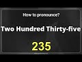 how to pronounce 235 in american english correctly