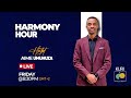 HARMONY HOUR  Host: Umuhuza Aime #20thLiveSession