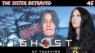 GHOST OF TSUSHIMA - THE SISTER BETRAYED - PART 45 - Walkthrough - Sucker Punch