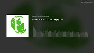 Pangea Podcast 119 - Seth Vogt (USA)