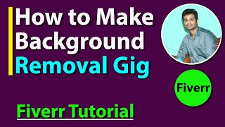 Create Background Remove Gig in Fiverr |