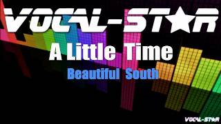 Beautiful South - A Little Time (Karaoke Version) with Lyrics HD Vocal-Star Karaoke