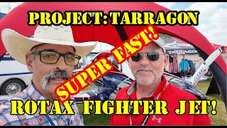 Tarragon - Super Fast Rotax Fighter Jet!
