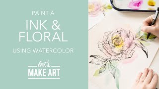 Let's Paint Ink & Floral | Watercolor Painting Tutorial by Sarah Cray of Let's Make Art (Ink & Wash)