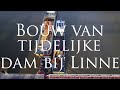 Bouw tijdelijke dam bij de stuw van Linne