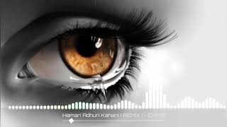 Hamari Adhuri kahani ( REMIX )2021- CFM 10 l REMIX SONG l DJ Rohit #cfm10,#remix,#song