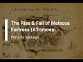 The Rise and Fall of Malacca Fortress | Porta de Santiago | #A'Famosa #Fort