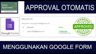 Cara Mudah Membuat Surat Persetujuan Elektronik atau Form Approval dari Google Form