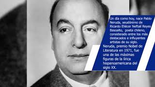 Efeméride | 12 de julio nace Pablo Neruda 1904