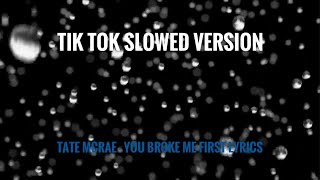 Tate McRae - you broke me first (slowed tik tok) lyrics