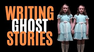 How to Write Terrifying Ghost Stories (Writing Advice)