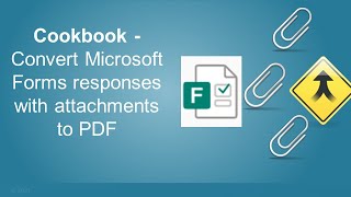 Cookbook - Convert Microsoft Forms responses with attachments to PDF