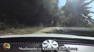 MUALLUNGTHU TO KHUMTUNG ROAD 2