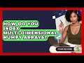How Do You Index Multi-dimensional NumPy Arrays? - Python Code School
