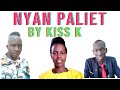 nyan paliet by kiss k official audio south sudan music 2022