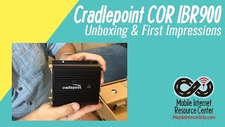 Cradlepoint COR IBR900 - Mobile Router Unboxing \u0026 First Impressions