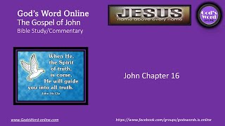 John Chapter 16: Bible Study Commentary