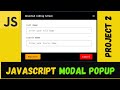 Creating a Javascript Popup Modal with Overlay from Scratch in HTML CSS JS. Project:html css