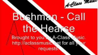 Bushman - Call the Hearse