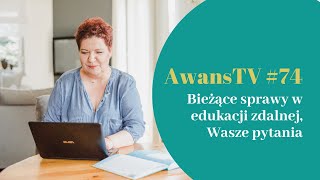 AwansTV #74 Bieżące sprawy w edukacji zdalnej, Wasze pytania