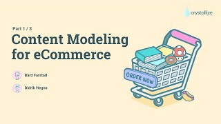 Content modeling for eCommerce: Part 1 basics concepts