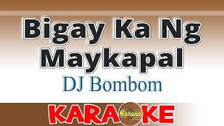 Bigay Ka Ng Maykapal (KARAOKE)
