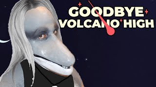 Goodbye Volcano High is Awful