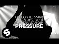 Gregori Klosman, Albin Myers & Tristan Garner - Pressure (OUT NOW)