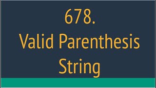 Valid Parenthesis String (Leetcode 678)