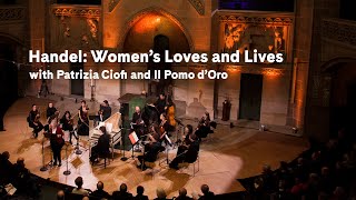 Handel: Women’s Loves and Lives with Patrizia Ciofi and Il Pomo d’Oro (excerpt) | Carnegie Hall+