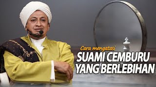 Suami Cemburu Buta - Habib Hasan Bin Ismail Al Muhdor