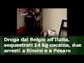 traffico di droga tra belgio e italia sequestrati 14 kg cocaina due arresti a rimini e a pesaro