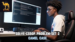 SOLVE PROBLEM SET 2 CS50 PROGRAMMING WITH PYTHON: CAMEL CASE IN 2024 (FREE COURSE)